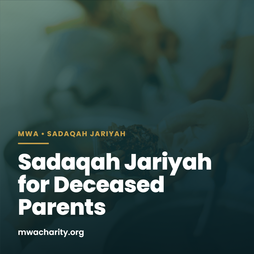 Sadaqah Jariyah for Deceased Parents