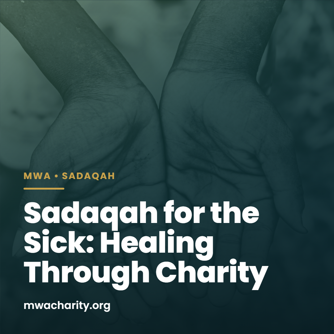 Sadaqah for the Sick: Healing Through Charity