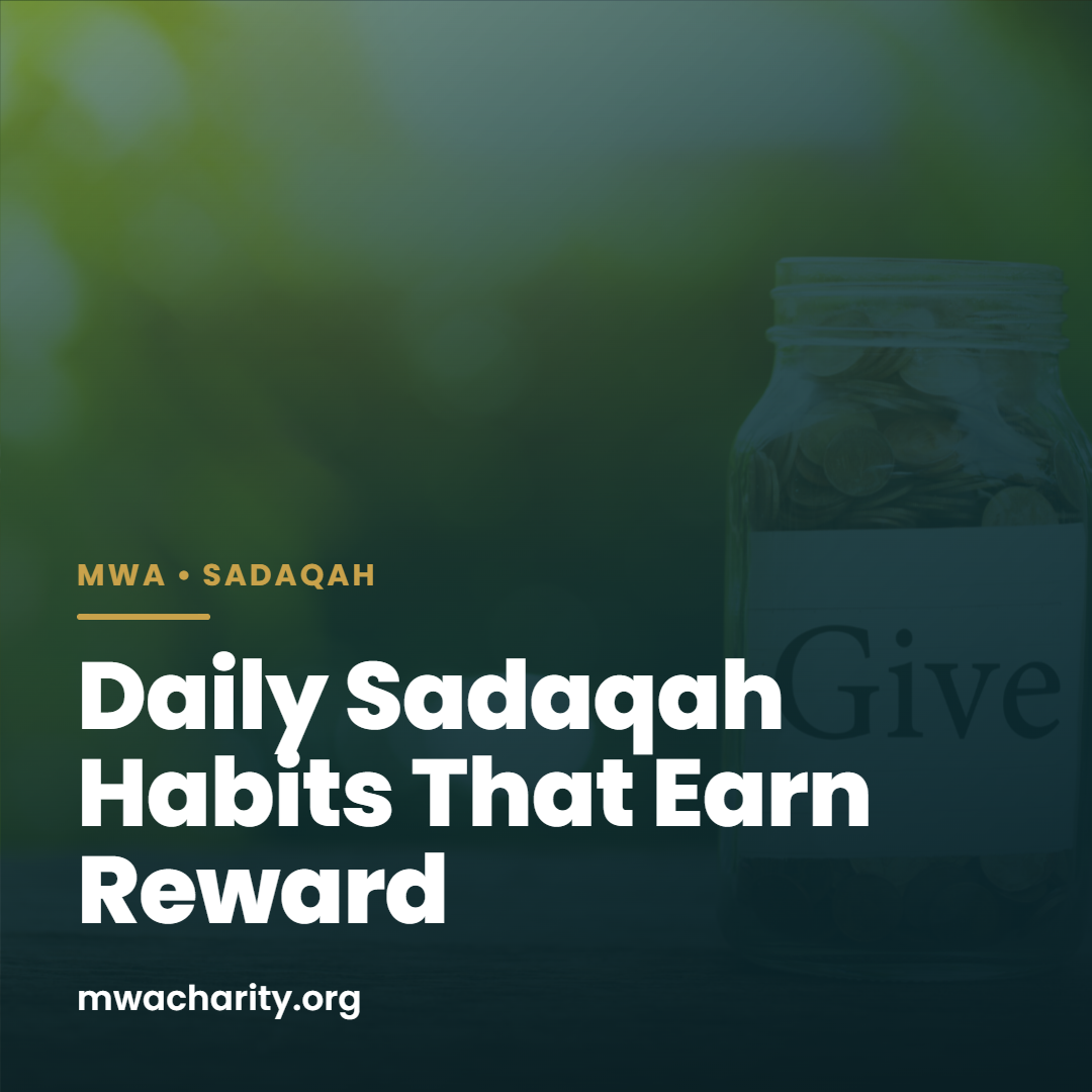 Daily Sadaqah Habits That Earn Reward