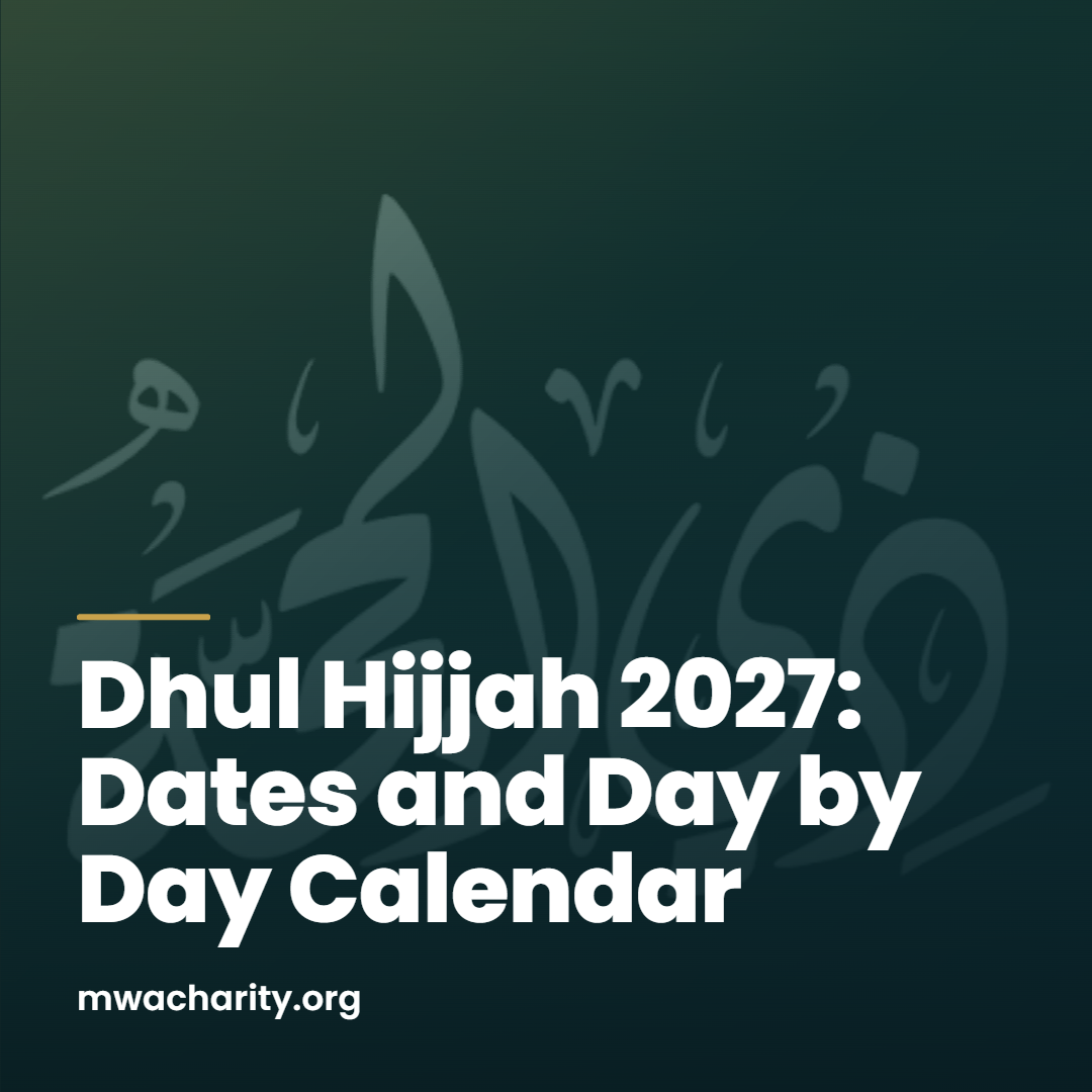 Dhul Hijjah 2027: Dates and Day by Day Calendar